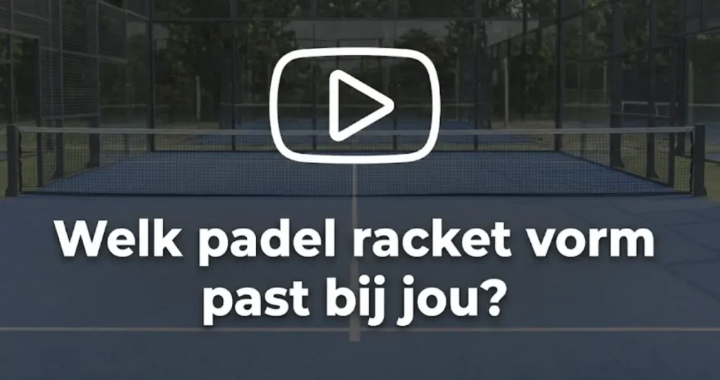 Padel racket vormen: Youtube video